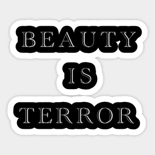 Beauty Is Terror Sticker